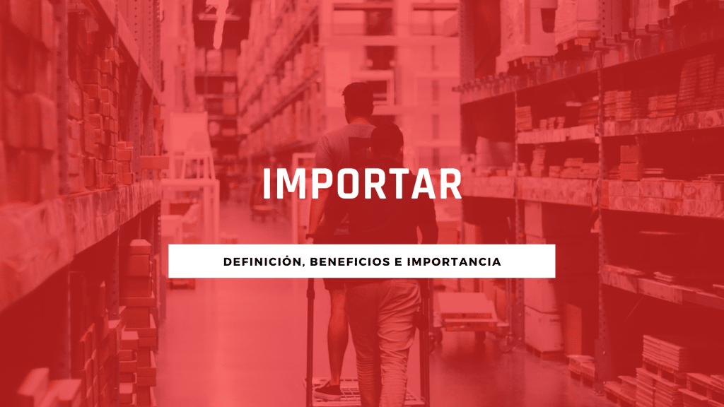 ENTENDIENDO QUÉ ES IMPORTAR Y SU IMPORTANCIA DENTRO DEL COMERCIO INTERNACIONAL. CONOCER SU DEFINICIÓN Y SIGNIFICADO ES CRUCIAL PARA ESTABLECER ACUERDOS DURADEROS ENTRE IMPORTADORES Y EXPORTADORES.